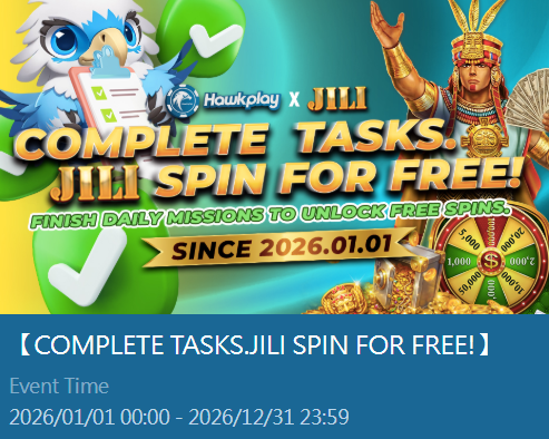 Hawkplay x JILI — Complete Tasks, JILI Spin For Free! Finish daily missions to unlock free spins. Since 2026.01.01 to 2026.12.31.