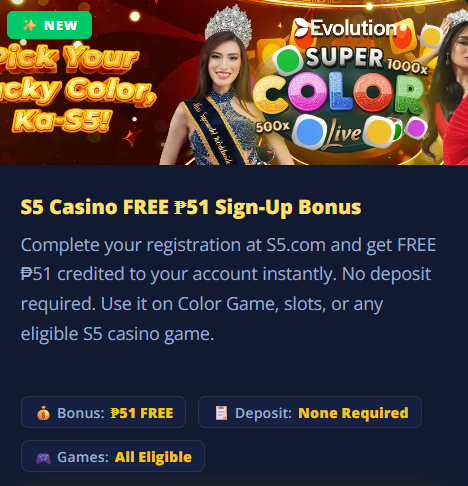 S5 Casino FREE ₱51 Sign-Up Bonus — Evolution Super Color Game 1000x 500x live, complete registration and get ₱51 instantly